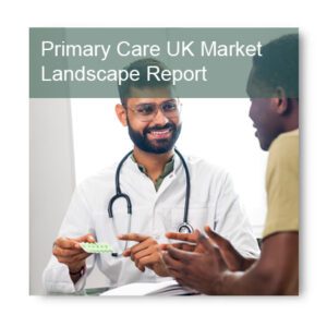 Primary Care UK Market Landscape Report: 1ed